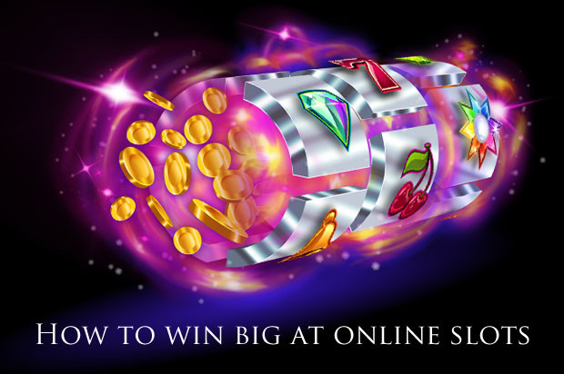 How To Win Big On Online Slots